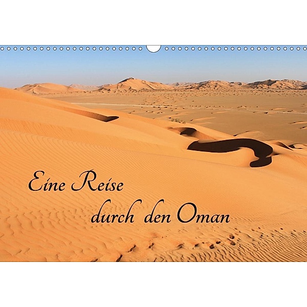 Eine Reise durch den Oman (Wandkalender 2020 DIN A3 quer)