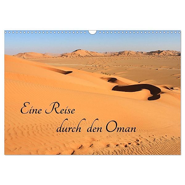 Eine Reise durch den Oman (Wandkalender 2024 DIN A3 quer), CALVENDO Monatskalender, www.weltreise-unlimited.de