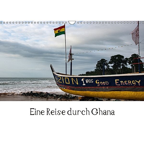 Eine Reise durch Ghana (Wandkalender 2018 DIN A3 quer) Dieser erfolgreiche Kalender wurde dieses Jahr mit gleichen Bilde, Silvia Schröder