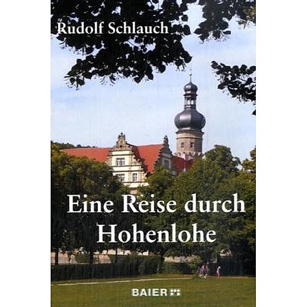 Eine Reise durch Hohenlohe, Rudolf Schlauch