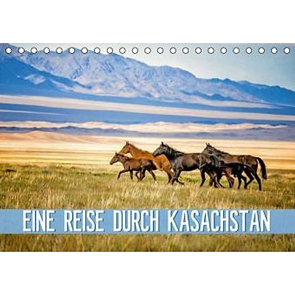 Eine Reise durch Kasachstan (Tischkalender 2016 DIN A5 quer), Calvendo