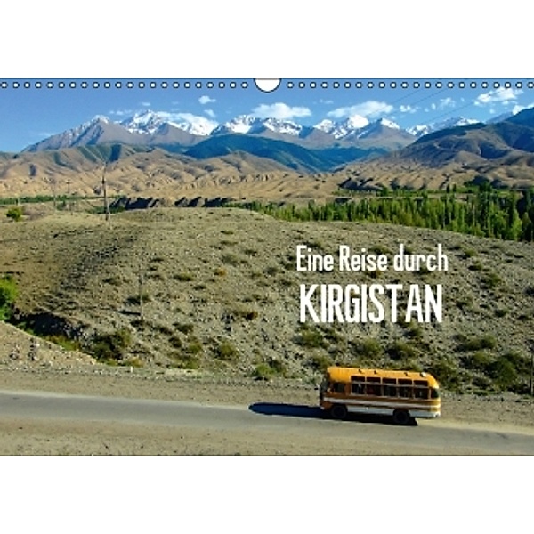 Eine Reise durch Kirgistan (Wandkalender 2015 DIN A3 quer), Sebastian Heinrich