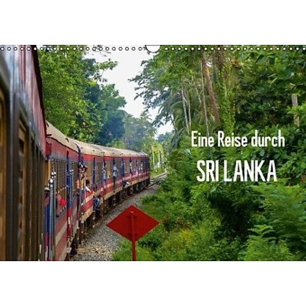 Eine Reise durch Sri Lanka (Wandkalender 2016 DIN A3 quer), Sebastian Heinrich