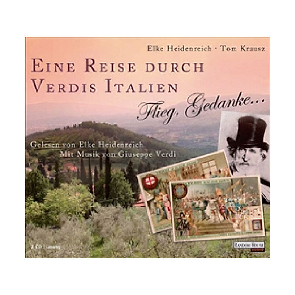 Eine Reise durch Verdis Italien, 2 Audio-CDs, Elke Heidenreich, Tom Krausz