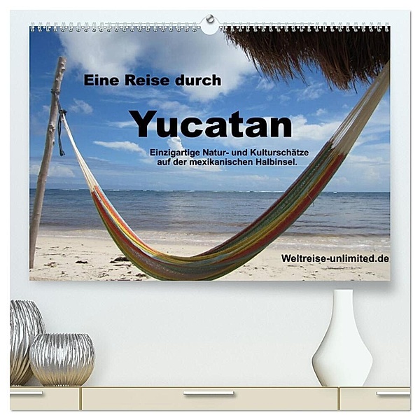 Eine Reise durch Yucatan (hochwertiger Premium Wandkalender 2024 DIN A2 quer), Kunstdruck in Hochglanz, weltreise-unlimited.de