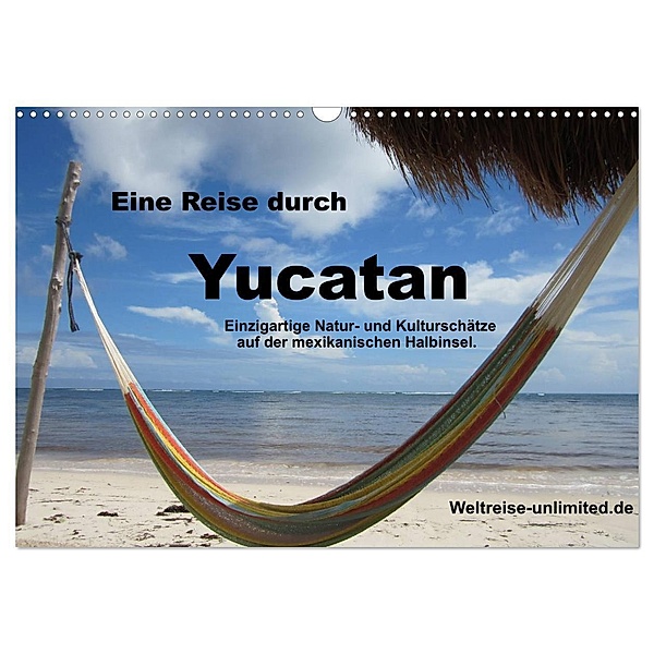 Eine Reise durch Yucatan (Wandkalender 2024 DIN A3 quer), CALVENDO Monatskalender, weltreise-unlimited.de