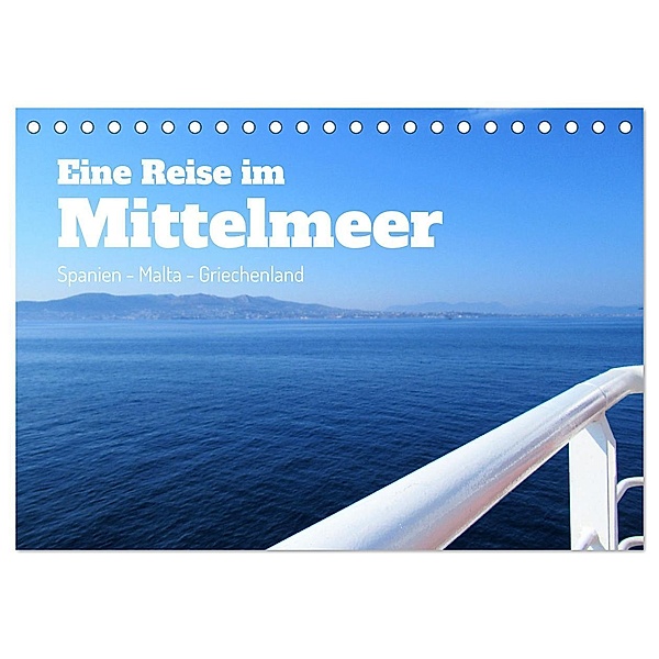Eine Reise im Mittelmeer (Tischkalender 2024 DIN A5 quer), CALVENDO Monatskalender, Martin Gillner
