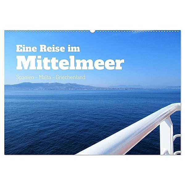 Eine Reise im Mittelmeer (Wandkalender 2025 DIN A2 quer), CALVENDO Monatskalender, Calvendo, Martin Gillner
