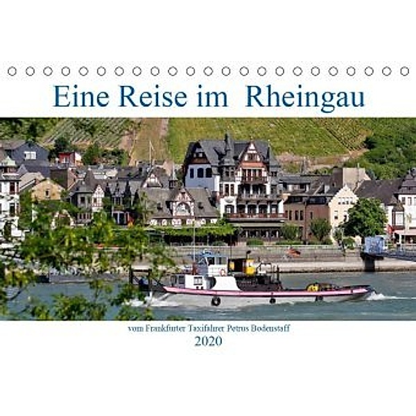 Eine Reise im Rheingau vom Frankfurter Taxifahrer Petrus Bodenstaff (Tischkalender 2020 DIN A5 quer), Petrus Bodenstaff