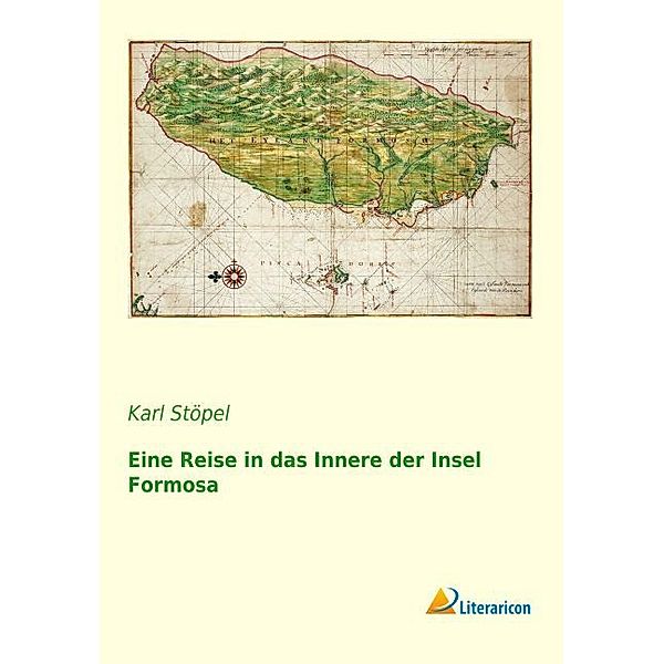 Eine Reise in das Innere der Insel Formosa, Karl Stöpel