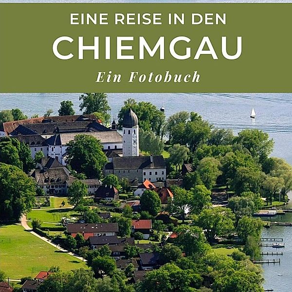 Eine Reise in den Chiemgau