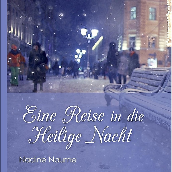 Eine Reise in die Heilige Nacht, Nadine Naume