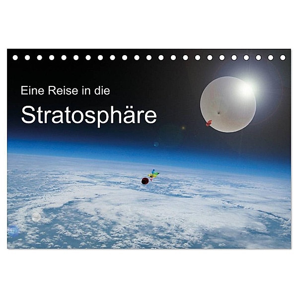 Eine Reise in die Stratosphäre (Tischkalender 2025 DIN A5 quer), CALVENDO Monatskalender, Calvendo, Roland Störmer