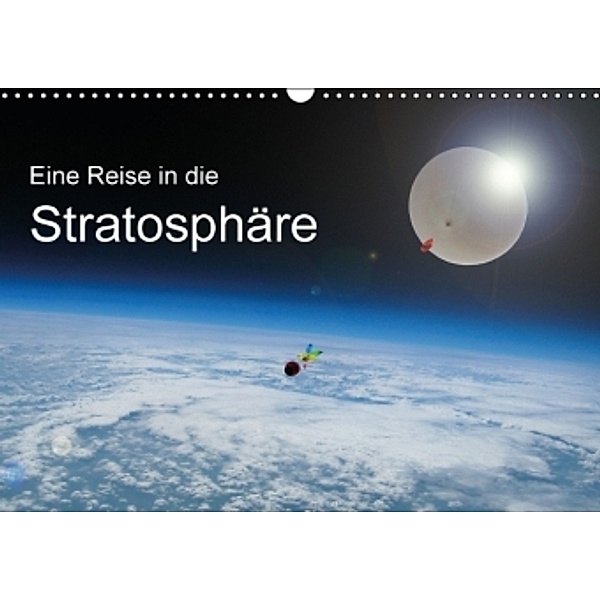 Eine Reise in die Stratosphäre (Wandkalender 2016 DIN A3 quer), Roland Störmer