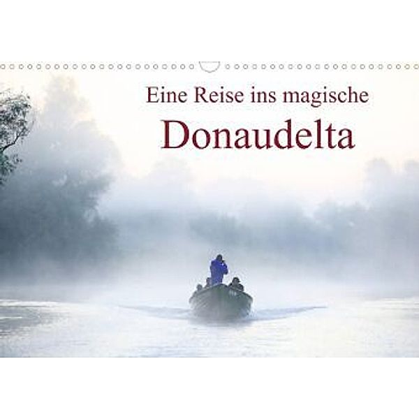 Eine Reise ins magische Donaudelta (Wandkalender 2021 DIN A3 quer), Cristina-Melania Meles