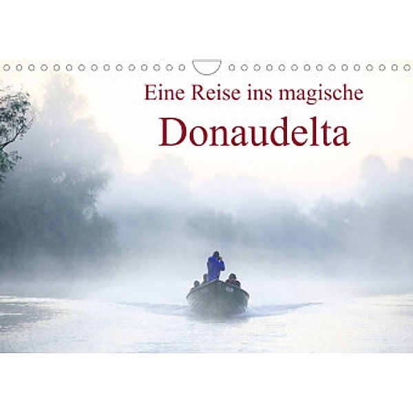 Eine Reise ins magische Donaudelta (Wandkalender 2022 DIN A4 quer), Cristina-Melania Meles