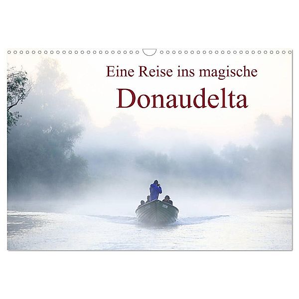 Eine Reise ins magische Donaudelta (Wandkalender 2024 DIN A3 quer), CALVENDO Monatskalender, Cristina-Melania Meles