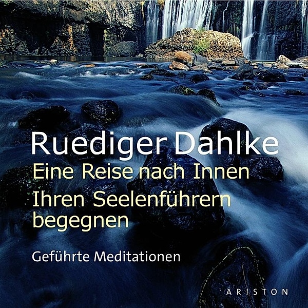 Eine Reise nach Innen: Ihren Seelenführern begegnen, 1 Audio-CD, Ruediger Dahlke