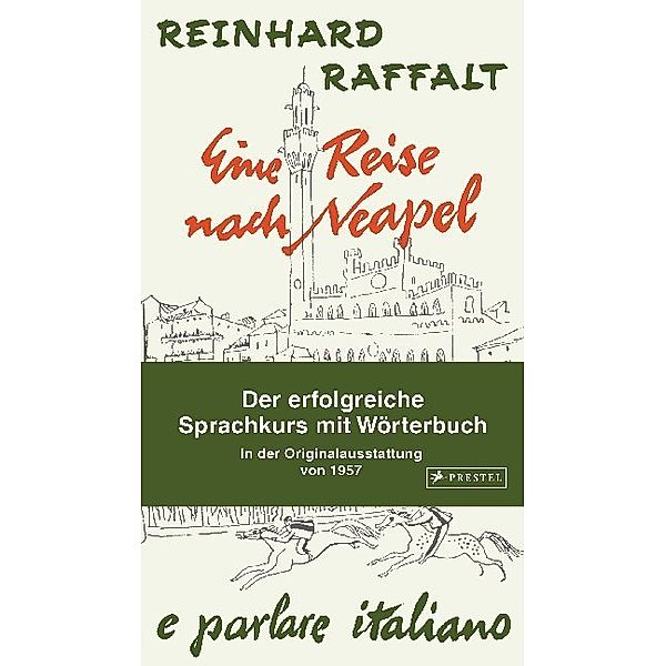 Eine Reise nach Neapel - Der erfolgreiche Sprachkurs mit Wörterbuch italienisch/deutsch, Reinhard Raffalt