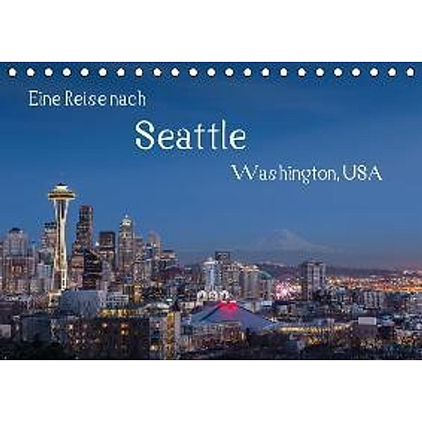 Eine Reise nach Seattle (Tischkalender 2016 DIN A5 quer), Thomas Klinder
