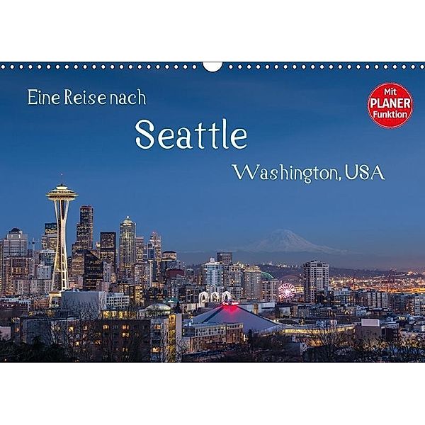 Eine Reise nach Seattle (Wandkalender 2017 DIN A3 quer), Thomas Klinder