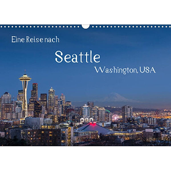 Eine Reise nach Seattle (Wandkalender 2022 DIN A3 quer), Thomas Klinder