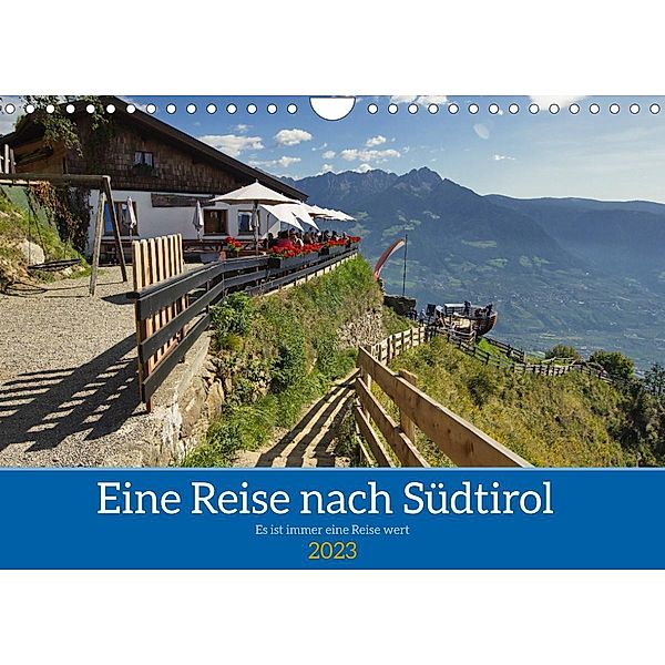 Eine Reise nach Südtirol - Es ist immer eine Reise wert (Wandkalender 2023 DIN A4 quer), Reinhard Balzerek