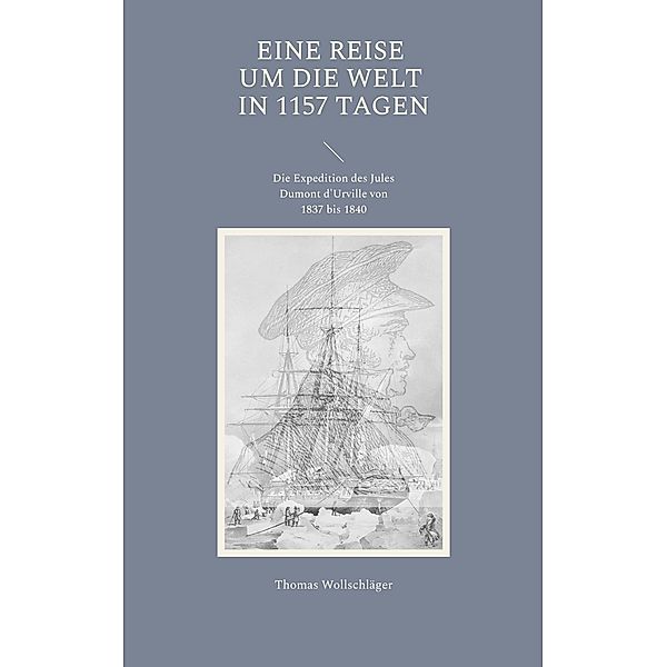 Eine Reise um die Welt in 1157 Tagen, Thomas Wollschläger