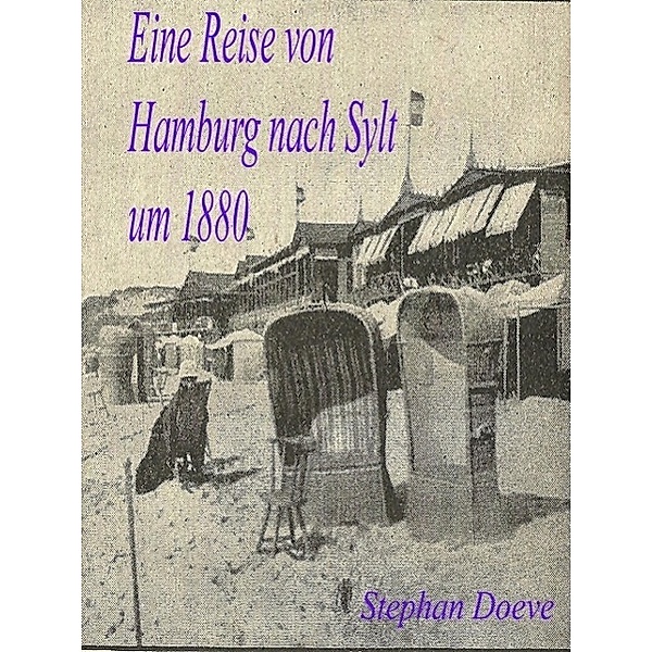 Eine Reise von Hamburg nach Sylt um 1880, Stephan Doeve