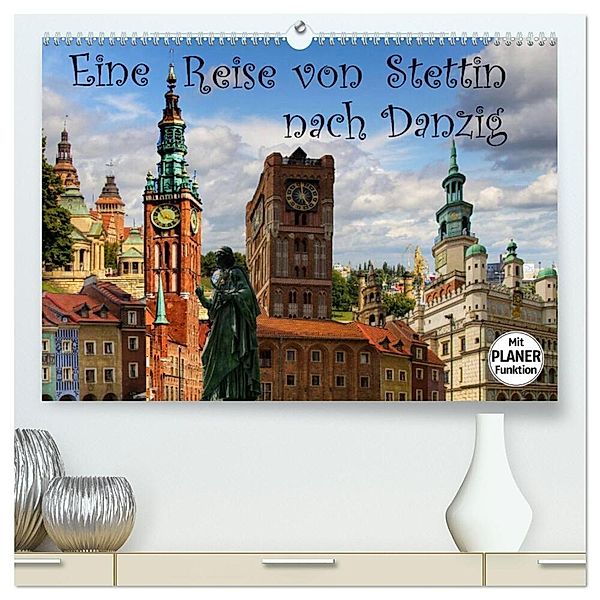 Eine Reise von Stettin nach Danzig (hochwertiger Premium Wandkalender 2024 DIN A2 quer), Kunstdruck in Hochglanz, Paul Michalzik