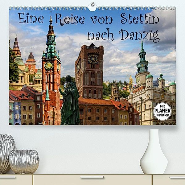 Eine Reise von Stettin nach Danzig (Premium, hochwertiger DIN A2 Wandkalender 2023, Kunstdruck in Hochglanz), Paul Michalzik