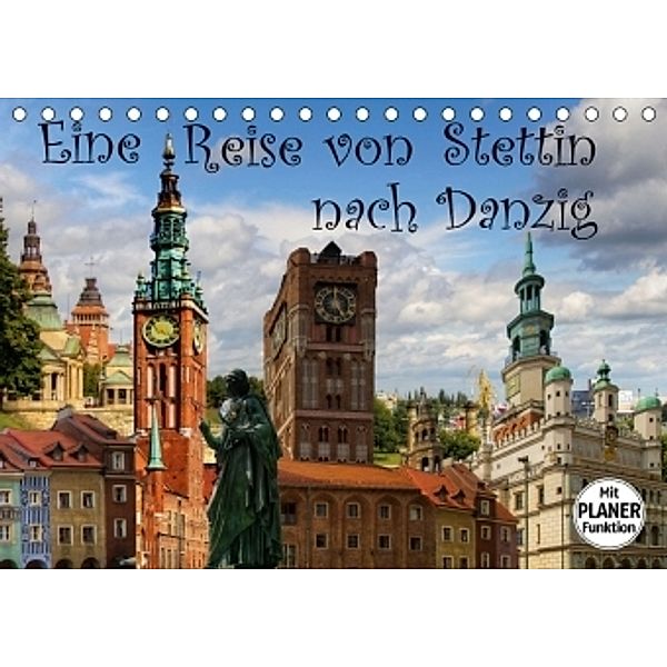 Eine Reise von Stettin nach Danzig (Tischkalender 2017 DIN A5 quer), Paul Michalzik