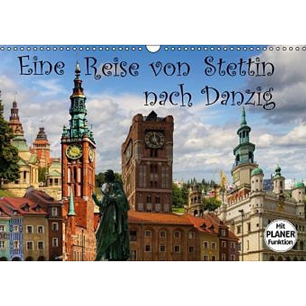 Eine Reise von Stettin nach Danzig (Wandkalender 2016 DIN A3 quer), Paul Michalzik