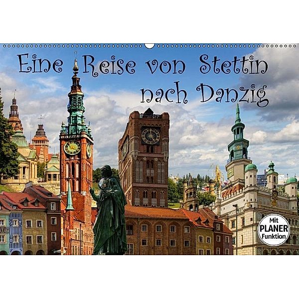 Eine Reise von Stettin nach Danzig (Wandkalender 2017 DIN A2 quer), Paul Michalzik