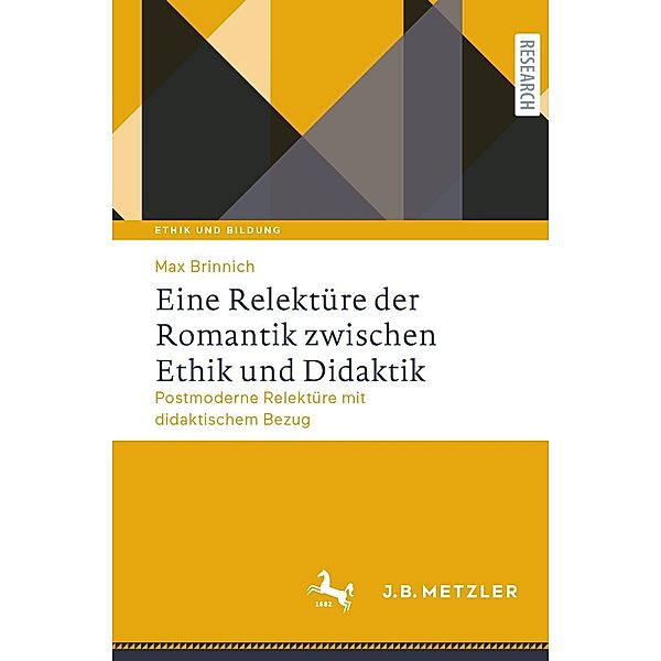 Eine Relektüre der Romantik zwischen Ethik und Didaktik / Ethik und Bildung, Max Brinnich
