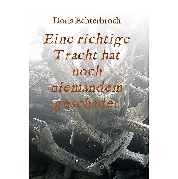 Eine richtige Tracht hat noch niemandem geschadet, Doris Echterbroch