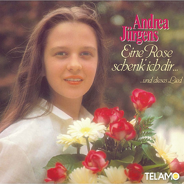 Eine Rose Schenk Ich Dir...Und Dieses Lied, Andrea Jürgens