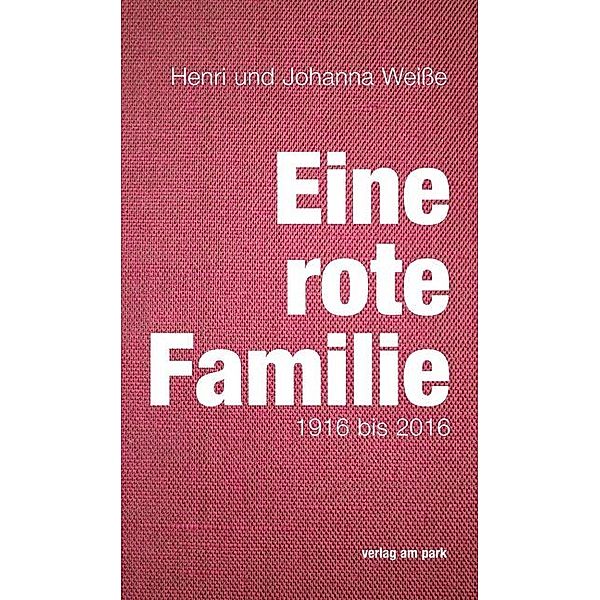 Eine rote Familie, Henri Weisse, Johanna Weisse