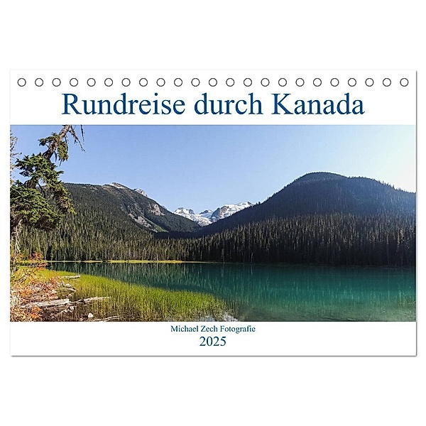 Eine Rundreise durch Kanada (Tischkalender 2025 DIN A5 quer), CALVENDO Monatskalender, Calvendo, Michael Zech Fotografie