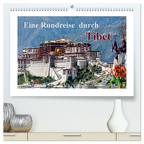 Eine Rundreise durch Tibet (hochwertiger Premium Wandkalender 2024 DIN A2 quer), Kunstdruck in Hochglanz, Frank Baumert