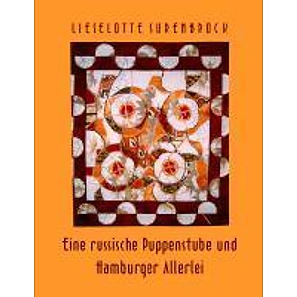 Eine russische Puppenstube und Hamburger Allerlei, Lieselotte Surenbrock