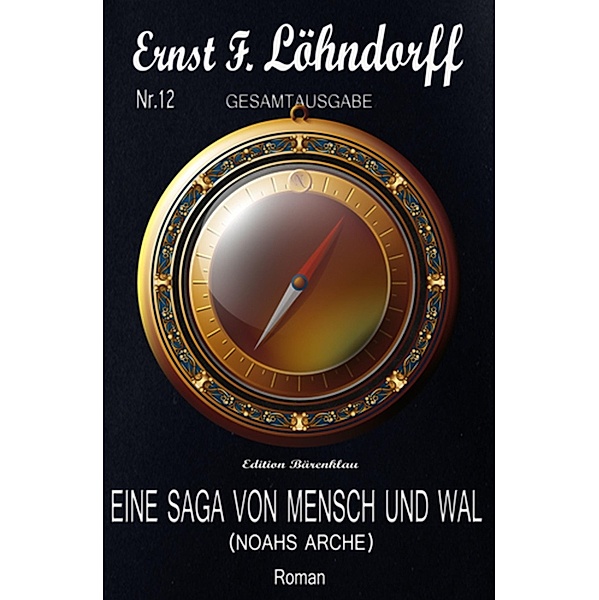 Eine Saga von Mensch und Wal (Noahs Arche), Ernst F. Löhndorff