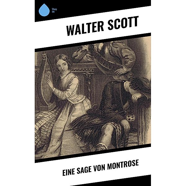 Eine Sage von Montrose, Walter Scott