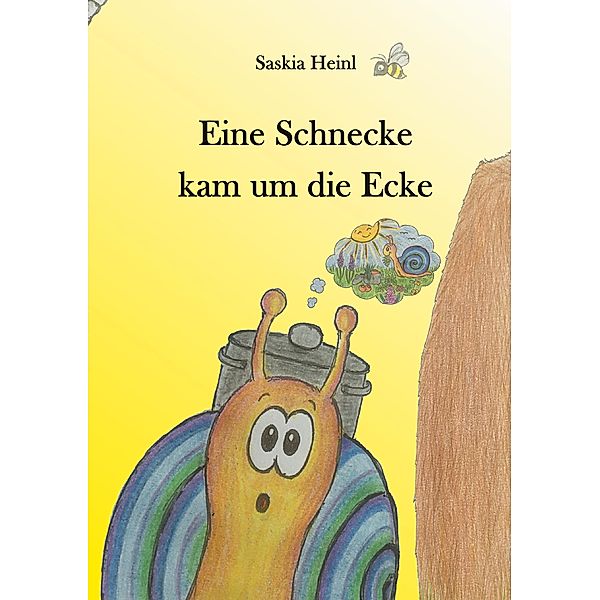 Eine Schnecke kam um die Ecke, Saskia Heinl