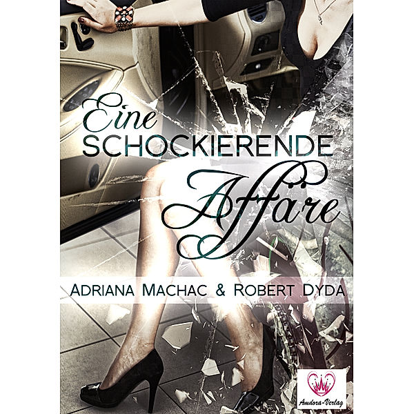 Eine schockierende Affäre, Adriana Machac, Robert Dyda