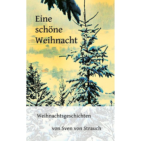 Eine schöne Weihnacht, Sven von Strauch