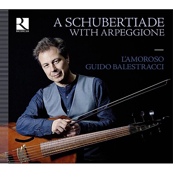 Eine Schubertiade Mit Der Arpeggione, Guido Balestracci, L'Amoroso