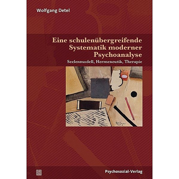 Eine schulenübergreifende Systematik moderner Psychoanalyse, Wolfgang Detel