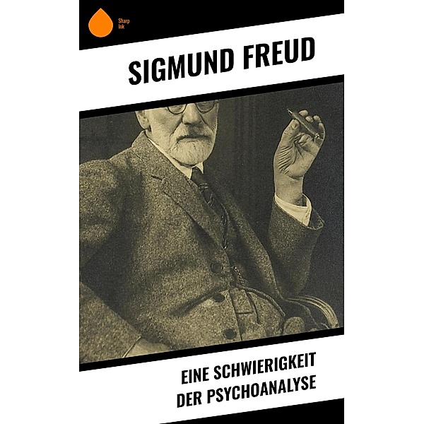 Eine Schwierigkeit der Psychoanalyse, Sigmund Freud