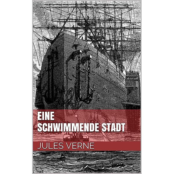 Eine schwimmende Stadt, Jules Verne